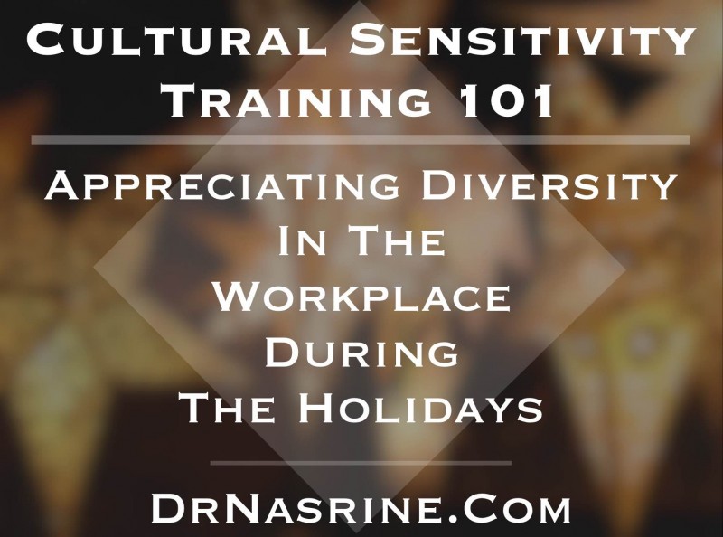 Cultural Sensitivity Training Dr. Nasrine